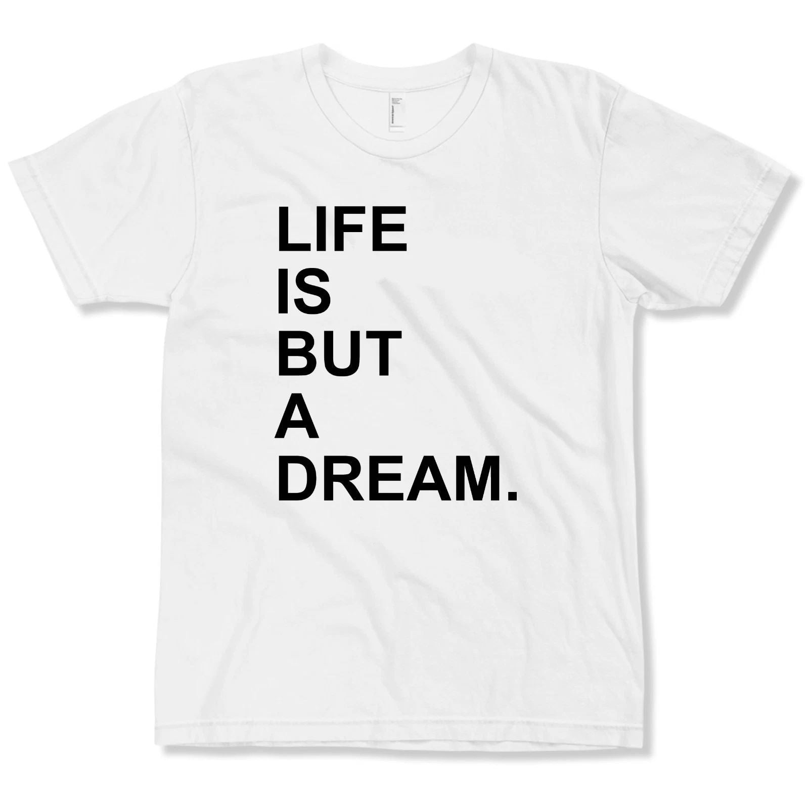 (S) LIFE IS BUT A DREAM TRENDY T-SHIRT Unisex T-shirt, Sweatshirt, Hoodie, Long Sleeve Tee - T-Shirt, Sweatshirt, Hoodie