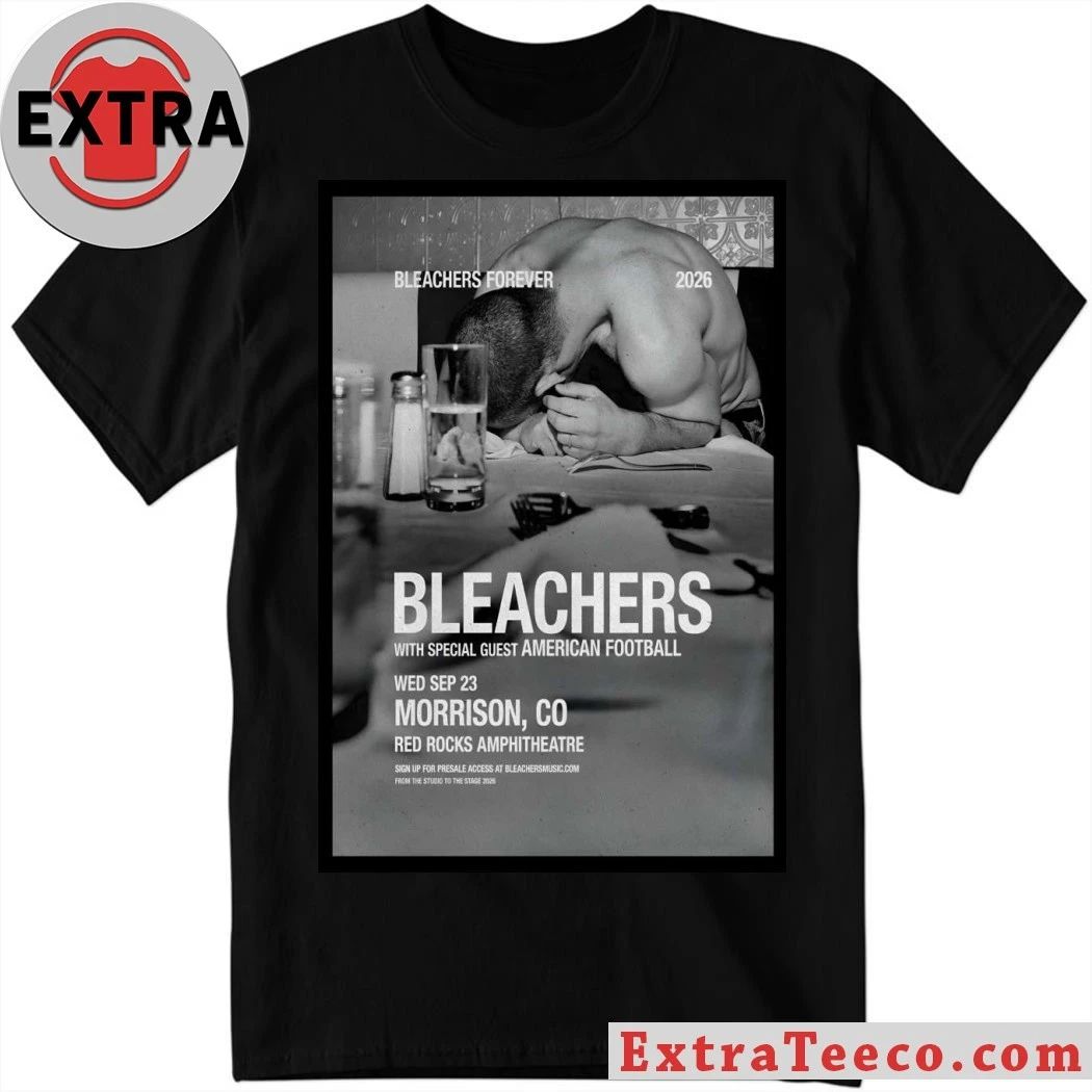 Bleachers Sept 23 2026 Red Rocks Amphitheatre In Morrison CO Poster Shirt Unisex T-shirt, Sweatshirt, Hoodie, Long Sleeve Tee - T-Shirt, Sweatshirt, Hoodie