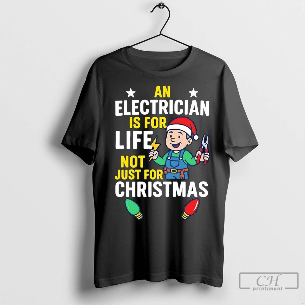 Premium An Electrician Is For Life Not Just For Christmas Unisex T-shirt, Sweatshirt, Hoodie, Long Sleeve Tee - T-Shirt, Sweatshirt, Hoodie