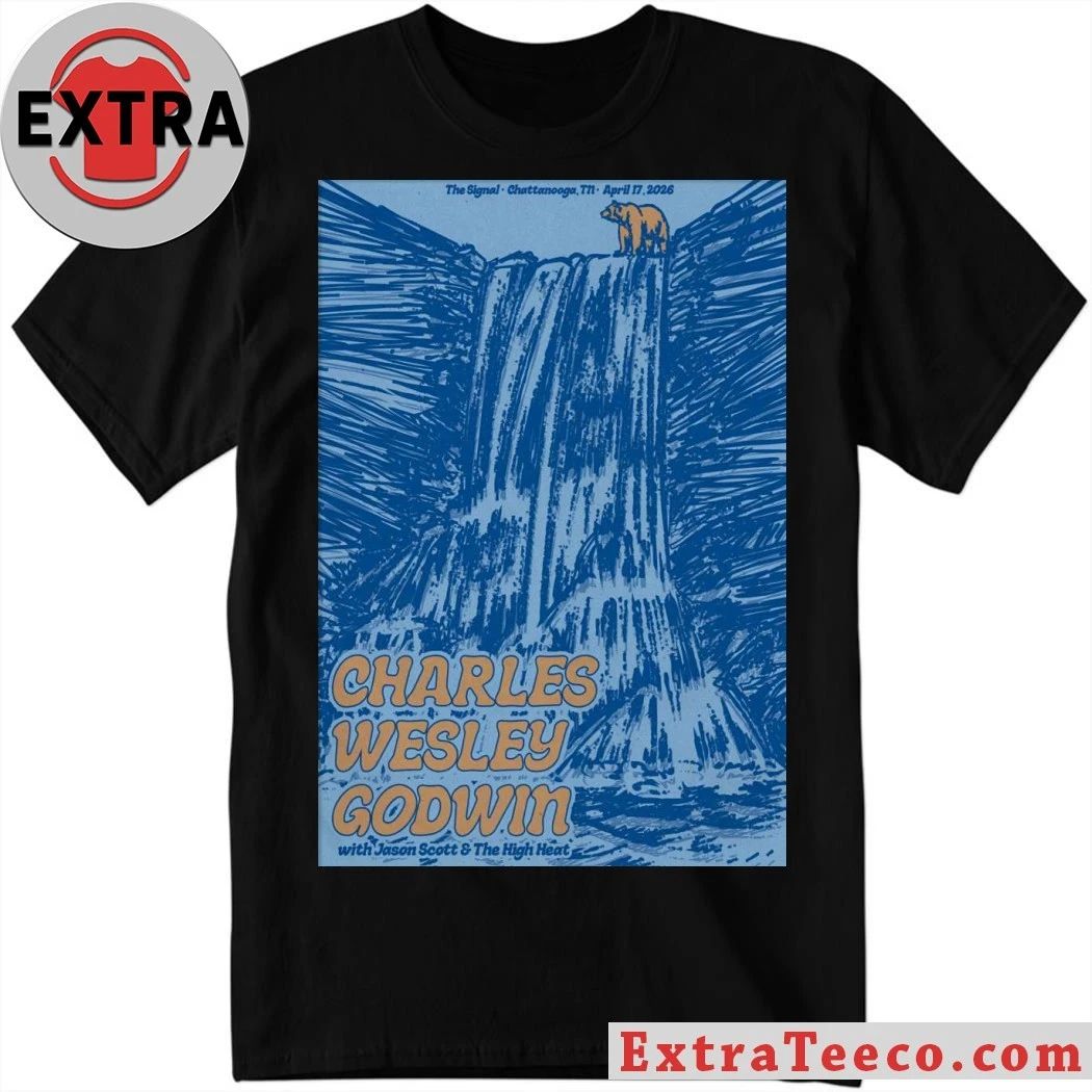 Charles Wesley Godwin The Signal In Chattanooga TN Apr 17 2026 Poster Shirt Unisex T-shirt, Sweatshirt, Hoodie, Long Sleeve Tee - T-Shirt, Sweatshirt, Hoodie
