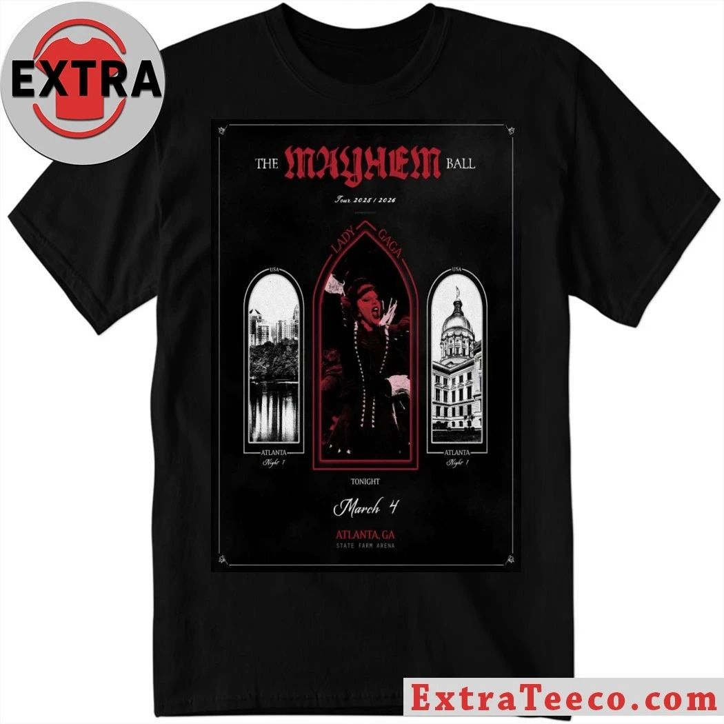 Lady Gaga Mar 4 2026 State Farm Arena In Atlanta GA Poster Shirt Unisex T-shirt, Sweatshirt, Hoodie, Long Sleeve Tee - T-Shirt, Sweatshirt, Hoodie