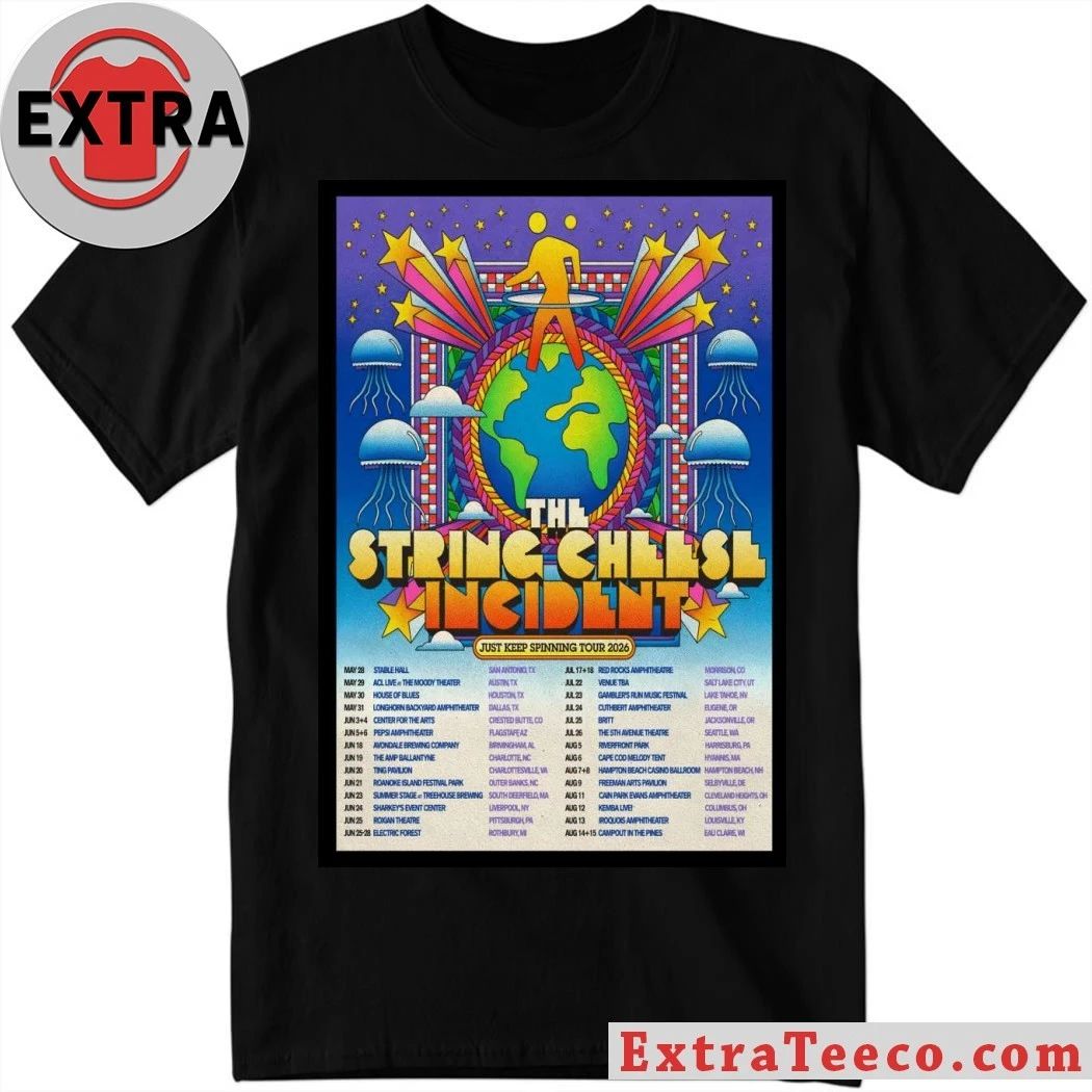 The String Cheese Incident Just Keep Spinning 2026 Shows Poster Shirt Unisex T-shirt, Sweatshirt, Hoodie, Long Sleeve Tee - T-Shirt, Sweatshirt, Hoodie