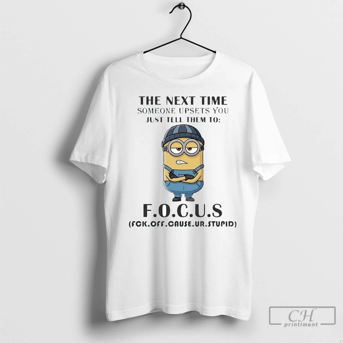 Premium Minion The Next Time Someone Upsets You Just Tell Them To Focus Unisex T-shirt, Sweatshirt, Hoodie, Long Sleeve Tee - T-Shirt, Sweatshirt, Hoodie