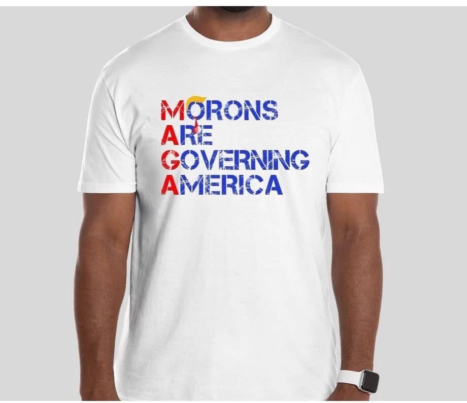 Morons are Governing America T shirt Tee Funny Anti Trump Protest Unisex T-shirt, Sweatshirt, Hoodie, Long Sleeve Tee - T-Shirt, Sweatshirt, Hoodie