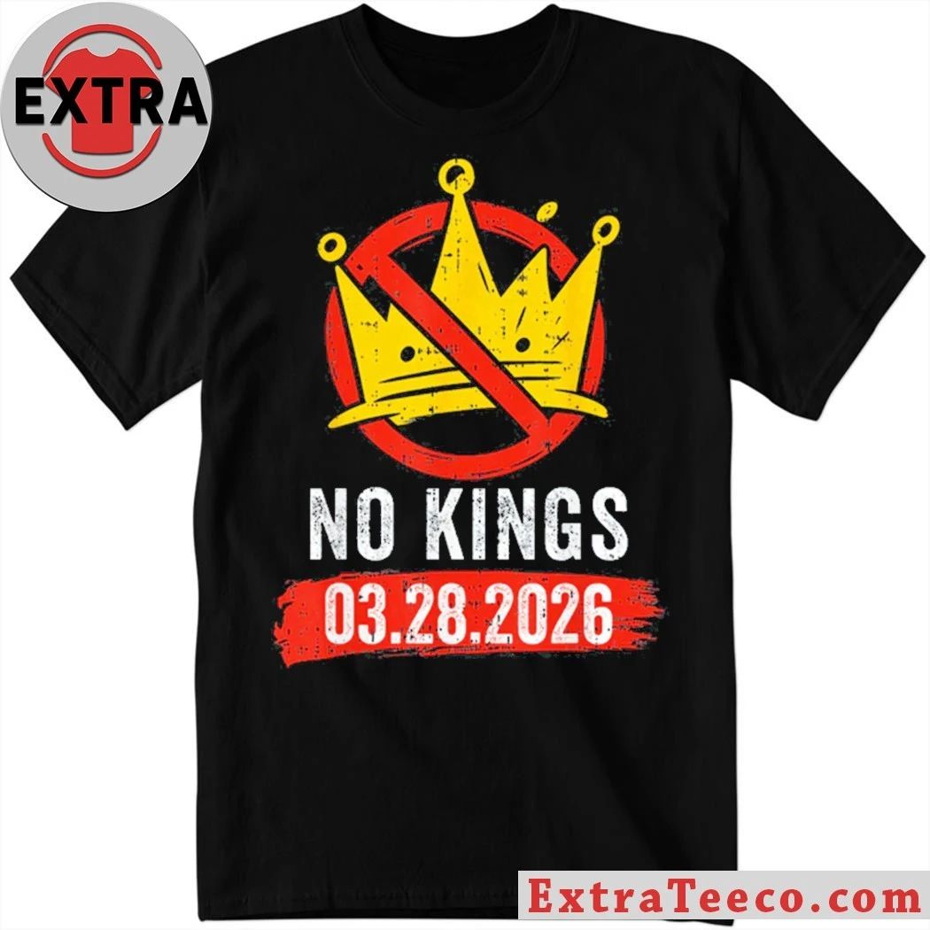 No Kings 03.28.2026 Patriotic Protest Shirt Unisex T-shirt, Sweatshirt, Hoodie, Long Sleeve Tee - T-Shirt, Sweatshirt, Hoodie