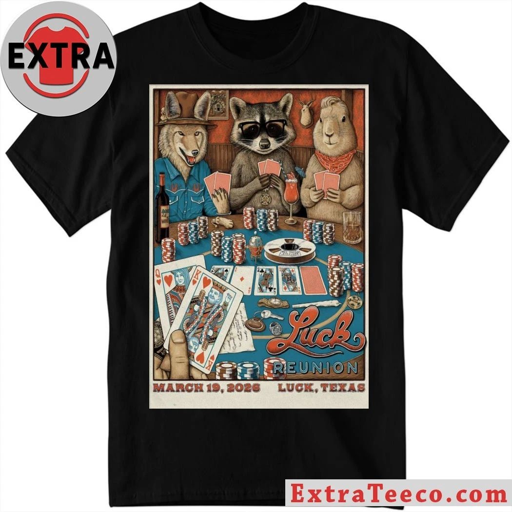Original Luck Reunion Luck TX 3 19 2026 Poster Shirt Unisex T-shirt, Sweatshirt, Hoodie, Long Sleeve Tee - T-Shirt, Sweatshirt, Hoodie