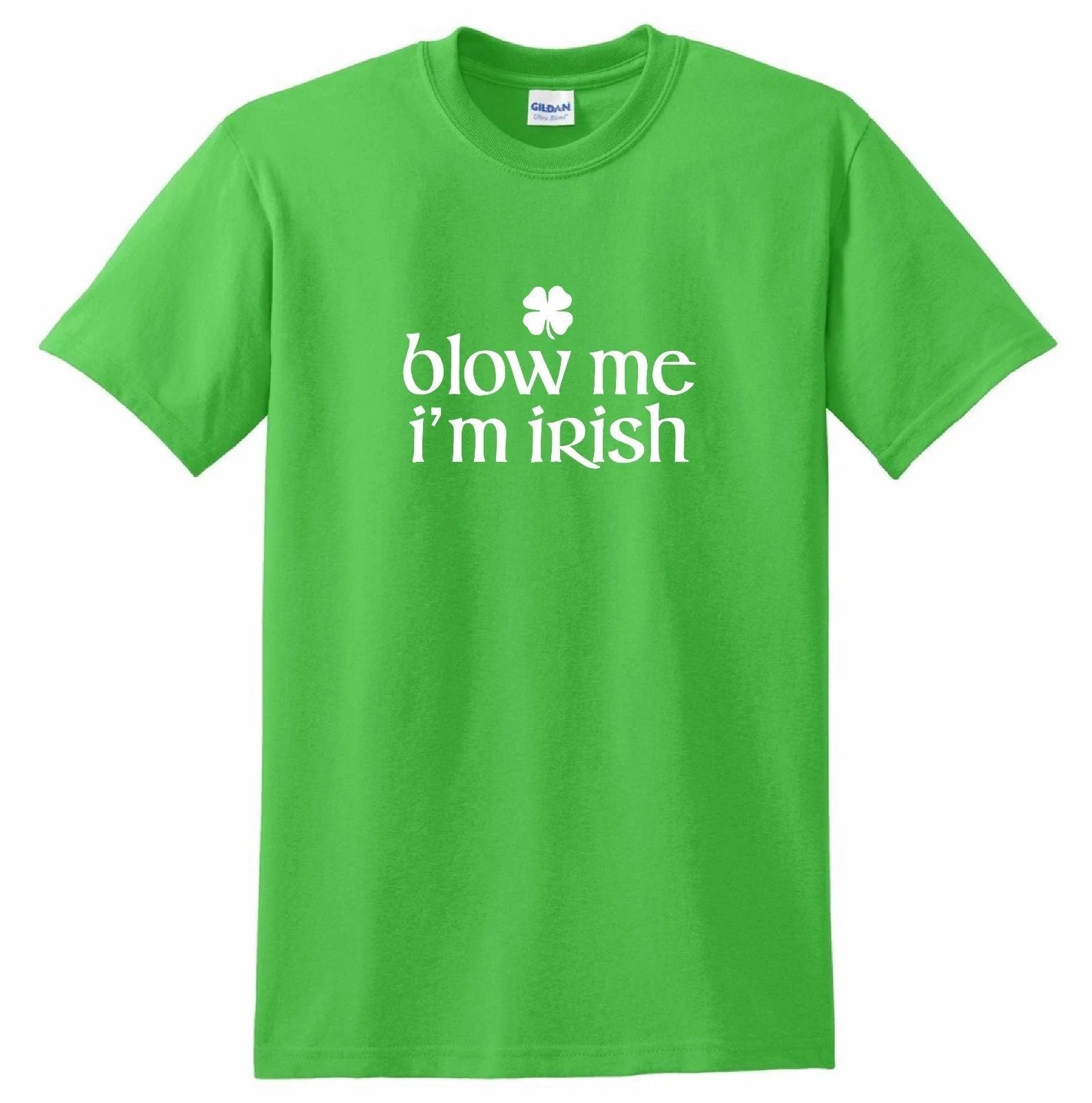 blow me i'm irish T-shirt Shirt Ireland St. Patty's T's funny shamrock clover Unisex T-shirt, Sweatshirt, Hoodie, Long Sleeve Tee - T-Shirt, Sweatshirt, Hoodie