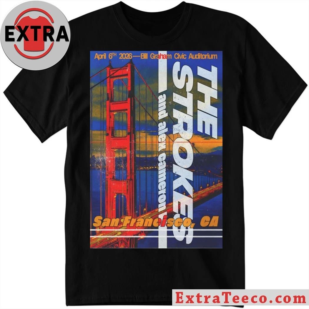 The Strokes Bill Graham Civic Auditorium In San Francisco CA Apr 6 2026 Poster Shirt Unisex T-shirt, Sweatshirt, Hoodie, Long Sleeve Tee - T-Shirt, Sweatshirt, Hoodie