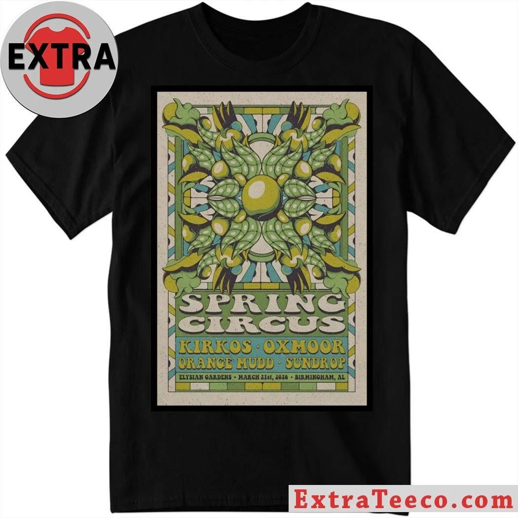Original Spring Circus 3 21 2026 Birmingham AL Poster Shirt Unisex T-shirt, Sweatshirt, Hoodie, Long Sleeve Tee - T-Shirt, Sweatshirt, Hoodie