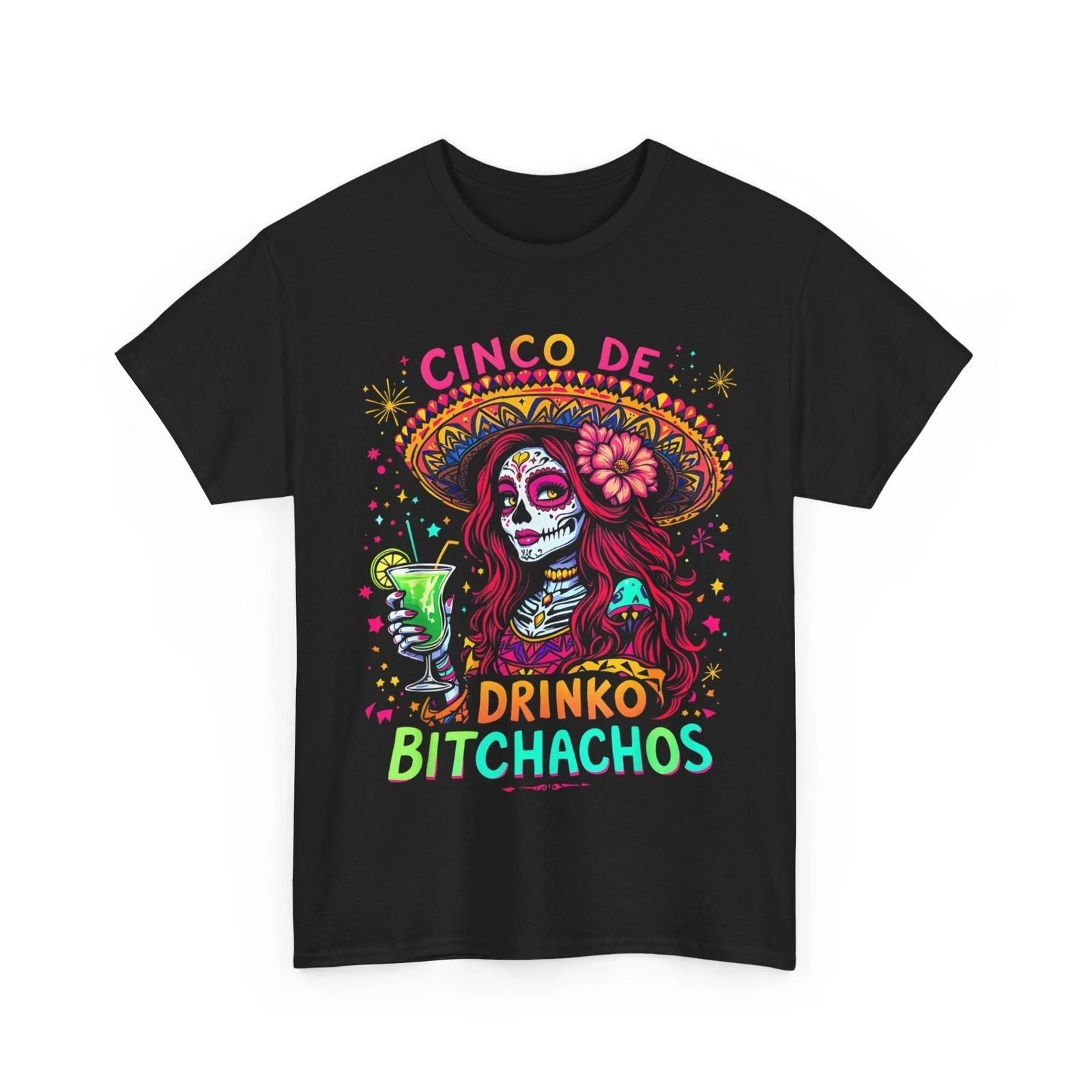 Cinco De Mayo Mexican Party Shirt, Cinco De Drinko Bitchachos Funny Shirt Unisex T-shirt, Sweatshirt, Hoodie, Long Sleeve Tee - T-Shirt, Sweatshirt, Hoodie