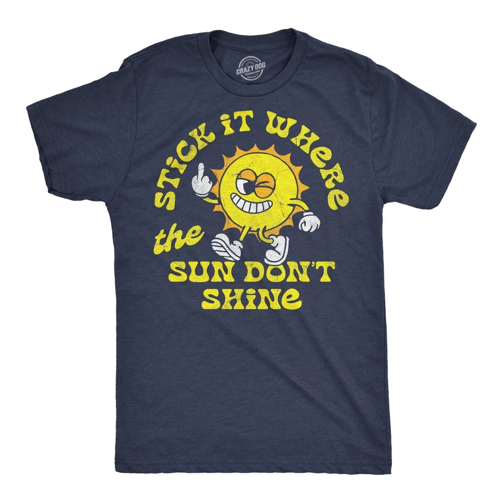 Mens Funny T Shirts Stick It Where The Sun Dont Shine Sarcastic Middle Finger Unisex T-shirt, Sweatshirt, Hoodie, Long Sleeve Tee - T-Shirt, Sweatshirt, Hoodie