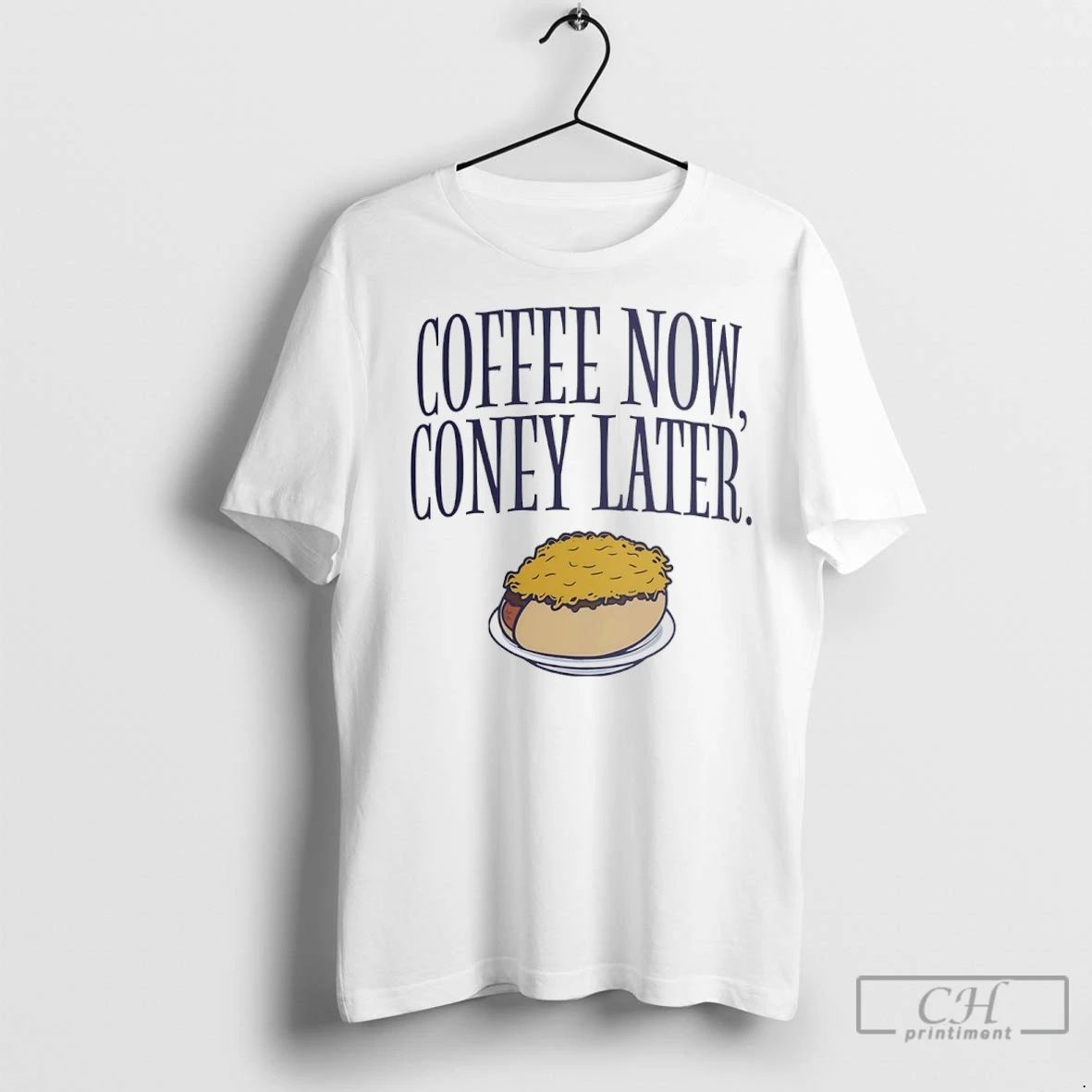 Premium Coffee Now Coney Later Unisex T-shirt, Sweatshirt, Hoodie, Long Sleeve Tee - T-Shirt, Sweatshirt, Hoodie
