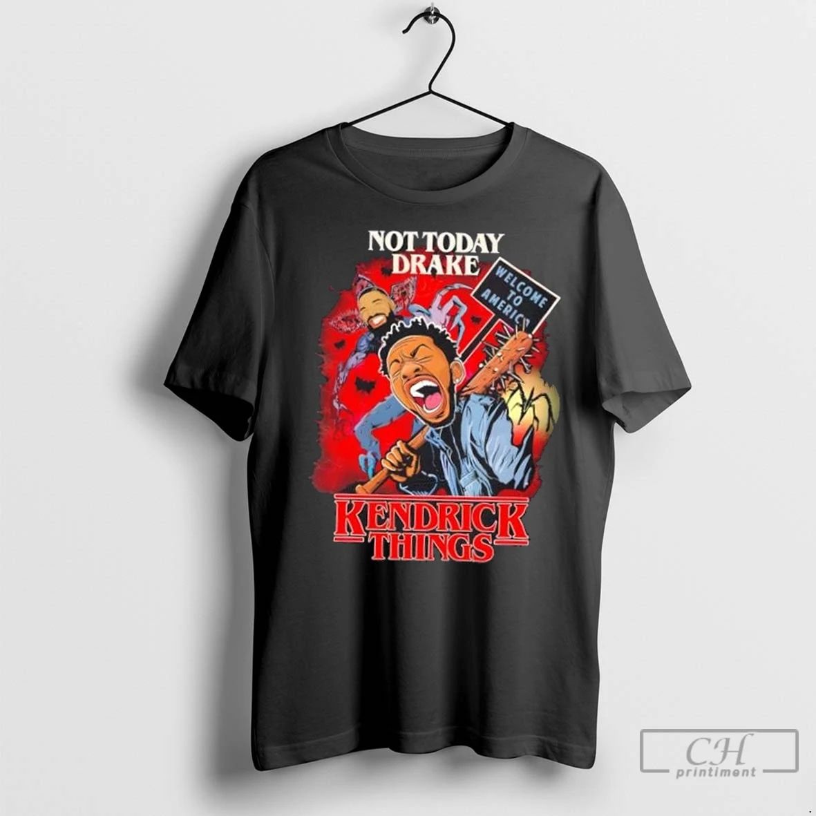 Premium Kendrick Lamar Not Today Drake Welcome To America Unisex T-shirt, Sweatshirt, Hoodie, Long Sleeve Tee - T-Shirt, Sweatshirt, Hoodie