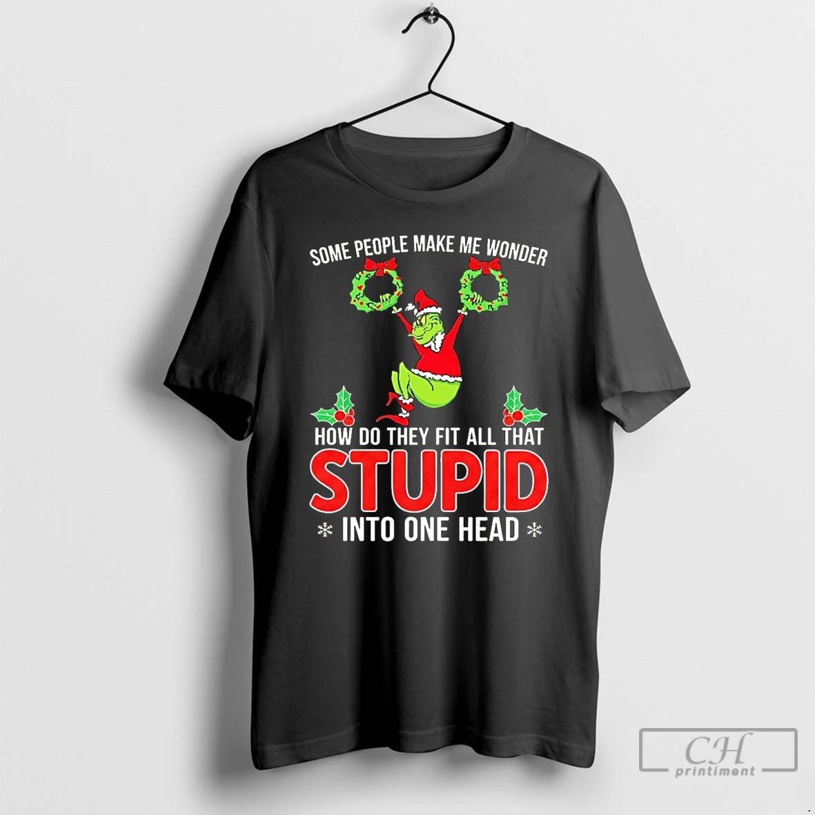 Premium Grinch Some People Make Me Wonder How Do They Fit All That Stupid Unisex T-shirt, Sweatshirt, Hoodie, Long Sleeve Tee - T-Shirt, Sweatshirt, Hoodie
