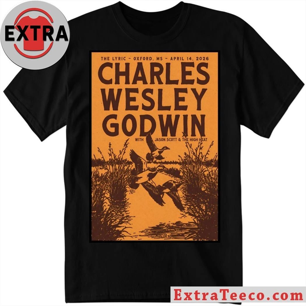Charles Wesley Godwin Apr 14 2026 In Oxford MS Poster Shirt Unisex T-shirt, Sweatshirt, Hoodie, Long Sleeve Tee - T-Shirt, Sweatshirt, Hoodie