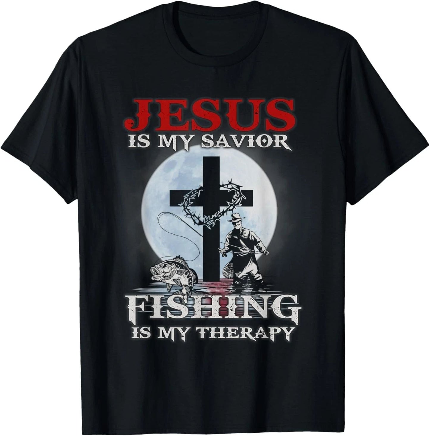 Jesus is My Savior Fishing Is My Therapy Fisherman Christian T-Shirt Unisex T-shirt, Sweatshirt, Hoodie, Long Sleeve Tee - T-Shirt, Sweatshirt, Hoodie