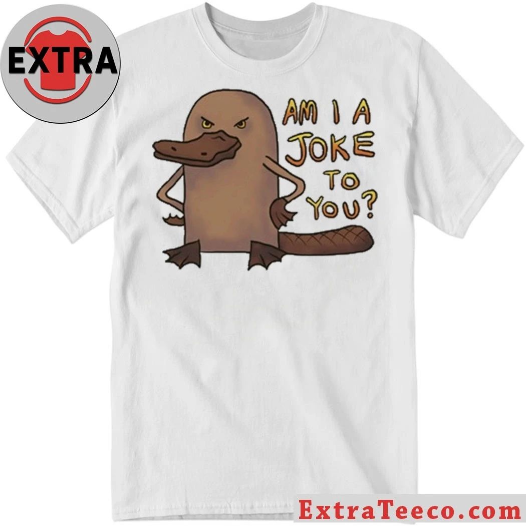 Platypus Am I A Joke To You Shirt Unisex T-shirt, Sweatshirt, Hoodie, Long Sleeve Tee - T-Shirt, Sweatshirt, Hoodie