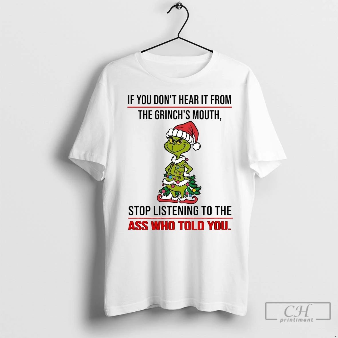 Premium If You Dont Hear It From The Grinchs Mouth Stop Listening Christmas Unisex T-shirt, Sweatshirt, Hoodie, Long Sleeve Tee - T-Shirt, Sweatshirt, Hoodie