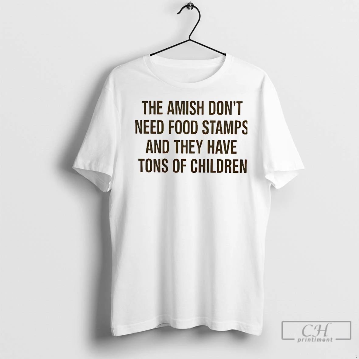 Premium The Amish Dont Need Food Stamps And They Have Tons Of Children Unisex T-shirt, Sweatshirt, Hoodie, Long Sleeve Tee - T-Shirt, Sweatshirt, Hoodie