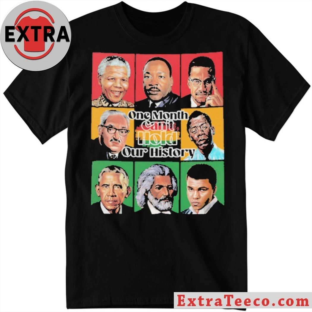 One Month Cant Hold Our History Black Leaders Grid Empowerment Shirt Unisex T-shirt, Sweatshirt, Hoodie, Long Sleeve Tee - T-Shirt, Sweatshirt, Hoodie