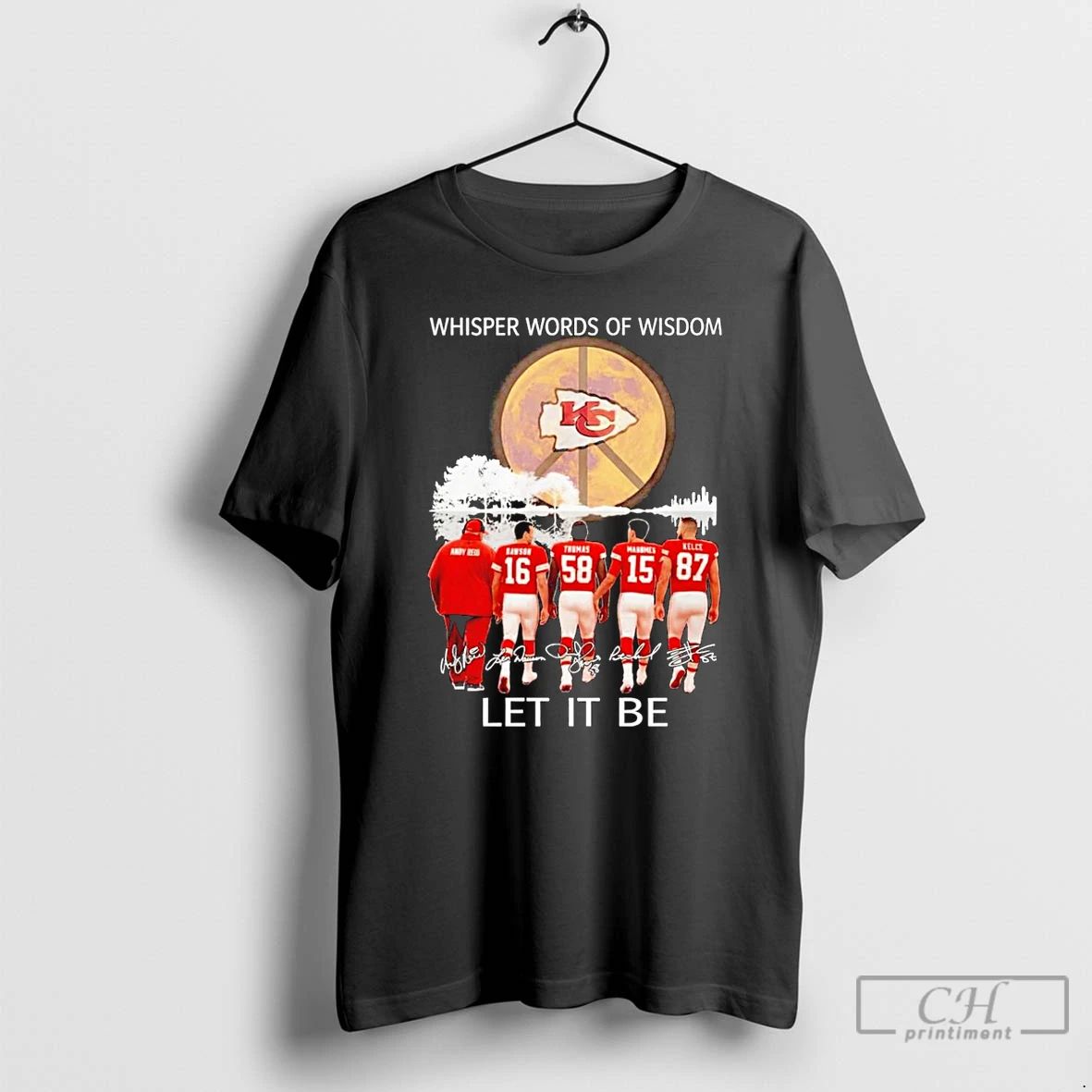 Premium Kansas City Chiefs Whisper Words Of Wisdom Let It Be Signature T Shirts Unisex T-shirt, Sweatshirt, Hoodie, Long Sleeve Tee - T-Shirt, Sweatshirt, Hoodie