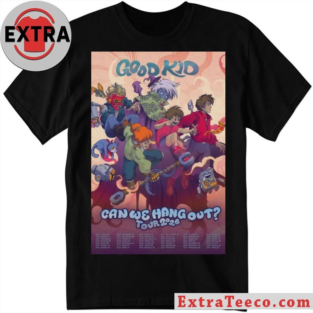 Can We Hang Out 2026 Tour Good Kid Poster Shirt Unisex T-shirt, Sweatshirt, Hoodie, Long Sleeve Tee - T-Shirt, Sweatshirt, Hoodie