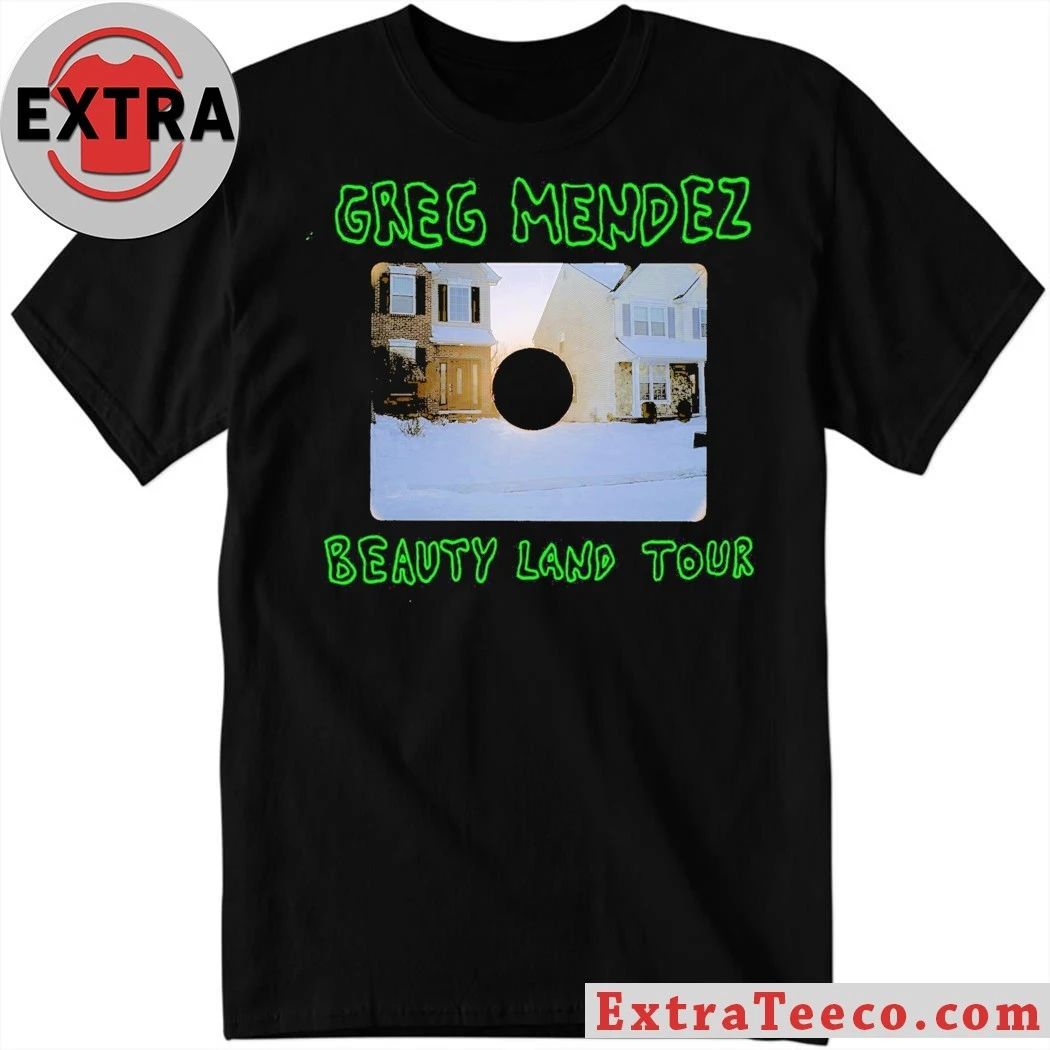 Original Greg Mendez Beauty Land Tour Shirt Unisex T-shirt, Sweatshirt, Hoodie, Long Sleeve Tee - T-Shirt, Sweatshirt, Hoodie