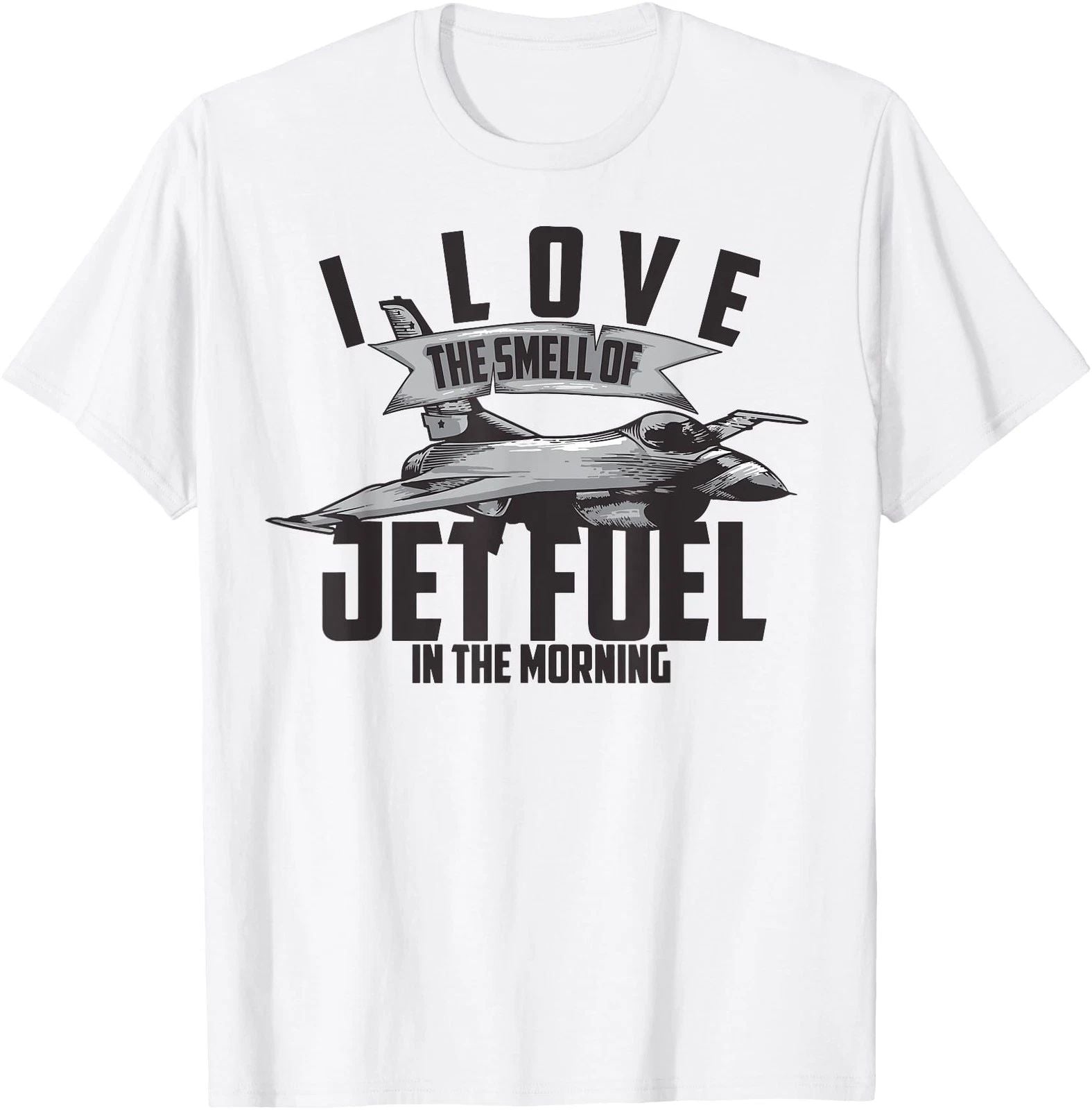 I Love The Smell Of Jet Fuel In The Morning Pilot Gift T-Shirt Unisex T-shirt, Sweatshirt, Hoodie, Long Sleeve Tee - T-Shirt, Sweatshirt, Hoodie