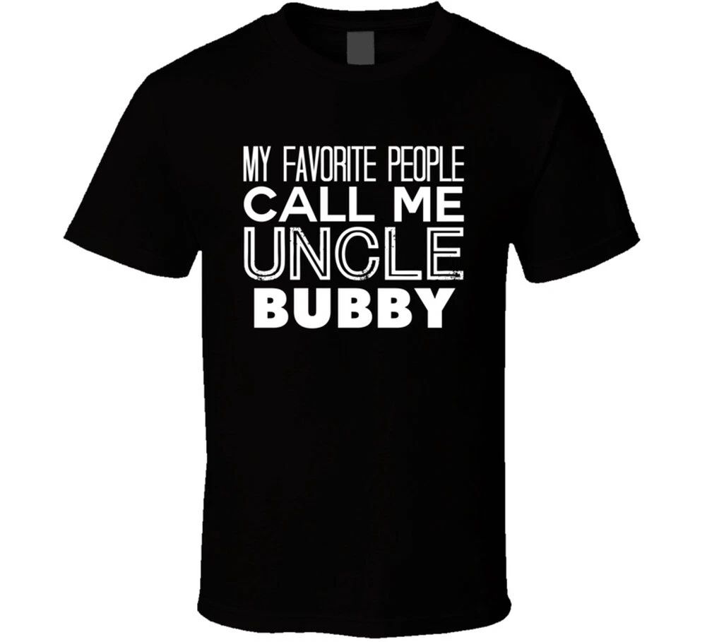 Favorite Uncle Bubby Trendy Cool Name T Shirt Unisex T-shirt, Sweatshirt, Hoodie, Long Sleeve Tee - T-Shirt, Sweatshirt, Hoodie