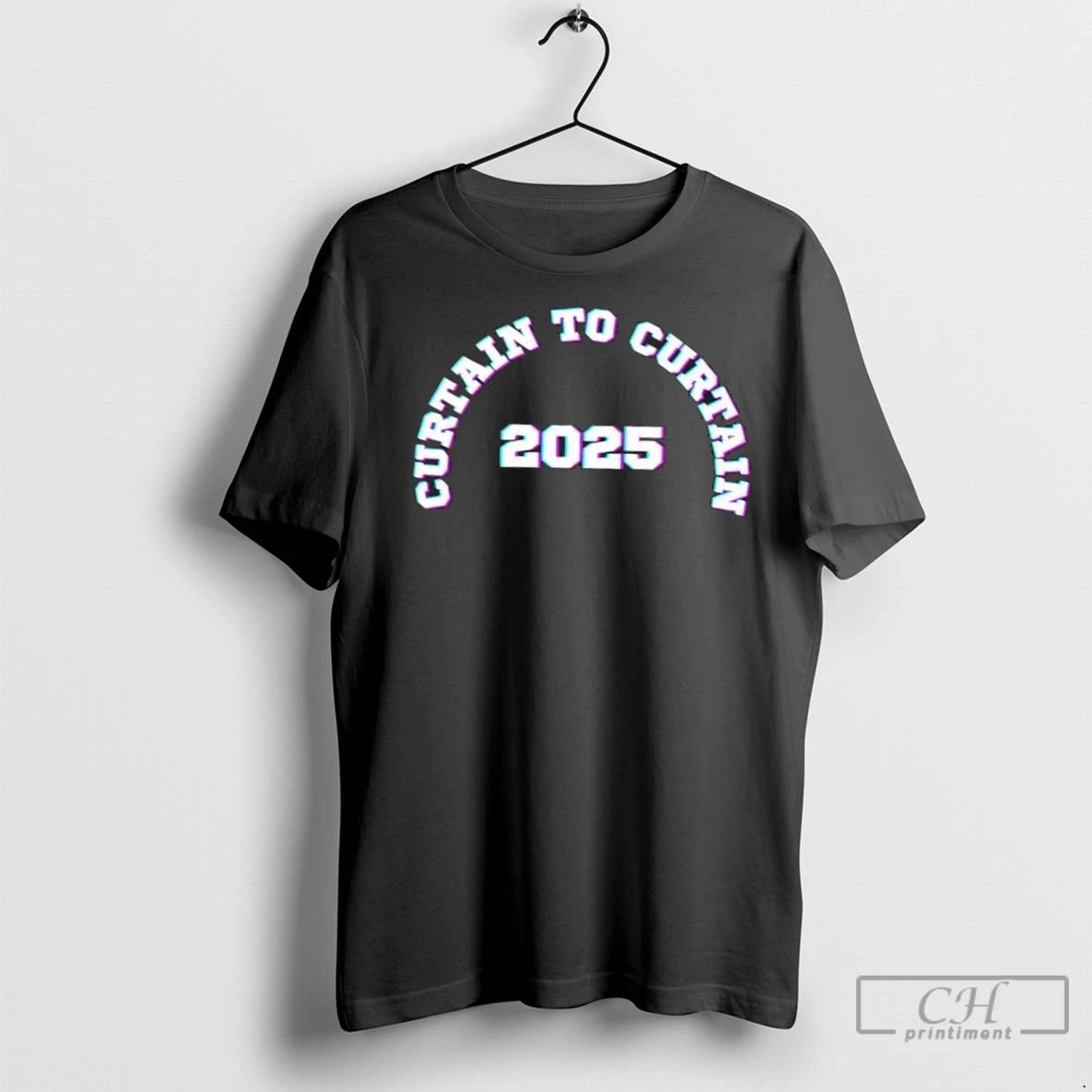 Premium Curtain To Curtain Ctc 2025 Unisex T-shirt, Sweatshirt, Hoodie, Long Sleeve Tee - T-Shirt, Sweatshirt, Hoodie