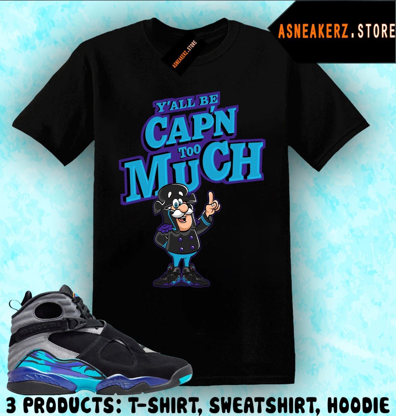 Shirt To Match AJ 8 Aqua 2025 Sneaker Matching Tee Sneakerhead Captain T-Shirt Unisex T-shirt, Sweatshirt, Hoodie, Long Sleeve Tee - T-Shirt, Sweatshirt, Hoodie