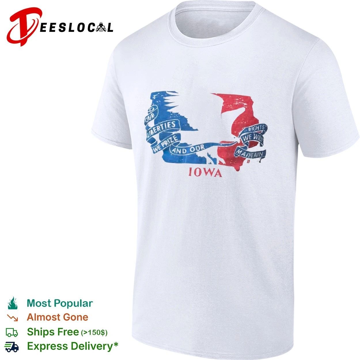 Our Liberties We Prize and Our Rights We Will Maintain Iowa T-shirt Unisex T-shirt, Sweatshirt, Hoodie, Long Sleeve Tee - T-Shirt, Sweatshirt, Hoodie