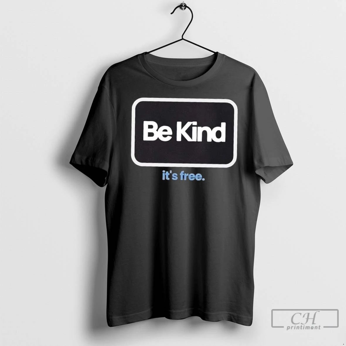 Premium Be Kind Its Free Unisex T-shirt, Sweatshirt, Hoodie, Long Sleeve Tee - T-Shirt, Sweatshirt, Hoodie