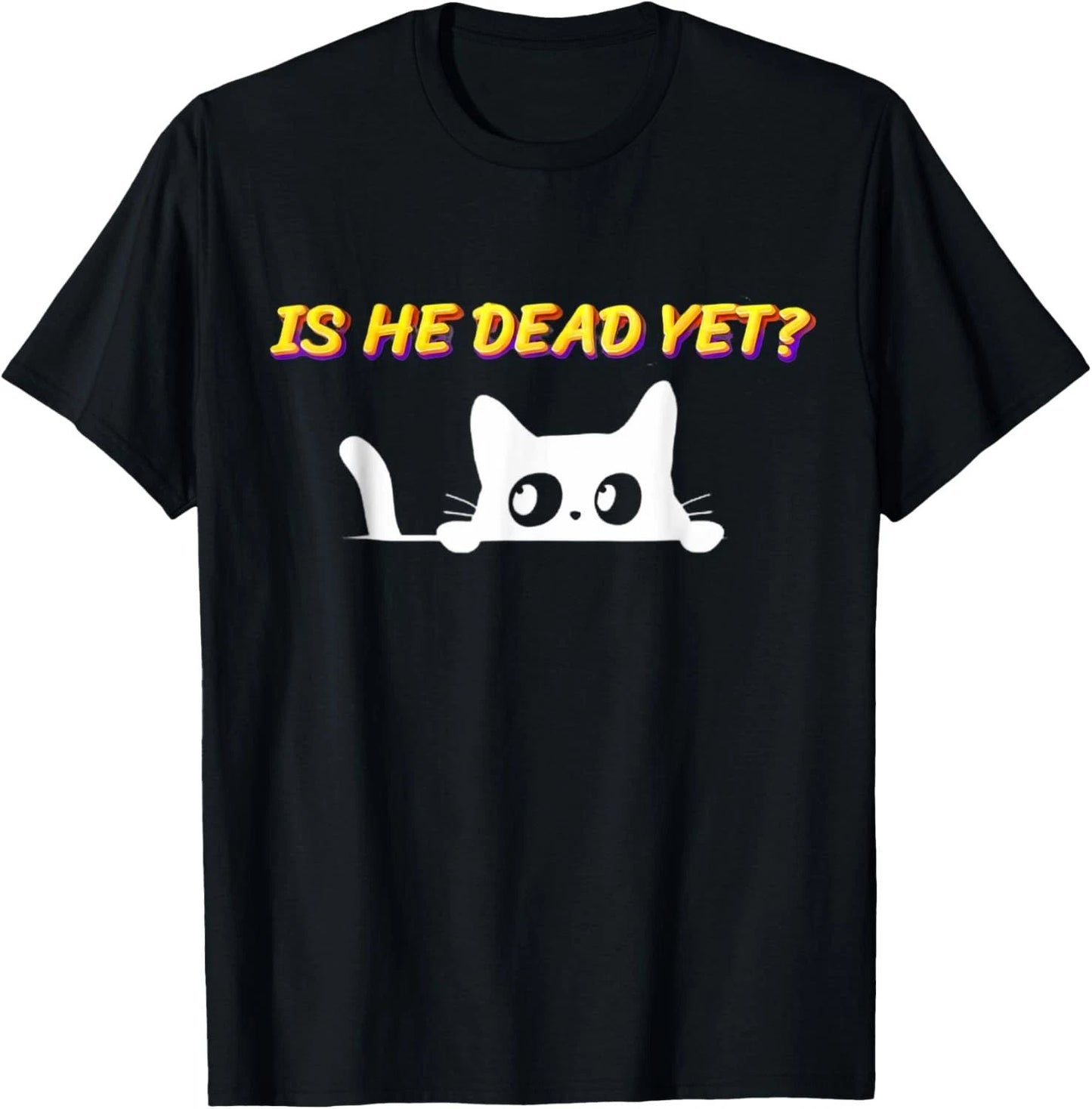 Is-He-Vintage-Dead-Yet cat T-Shirt Unisex T-shirt, Sweatshirt, Hoodie, Long Sleeve Tee - T-Shirt, Sweatshirt, Hoodie