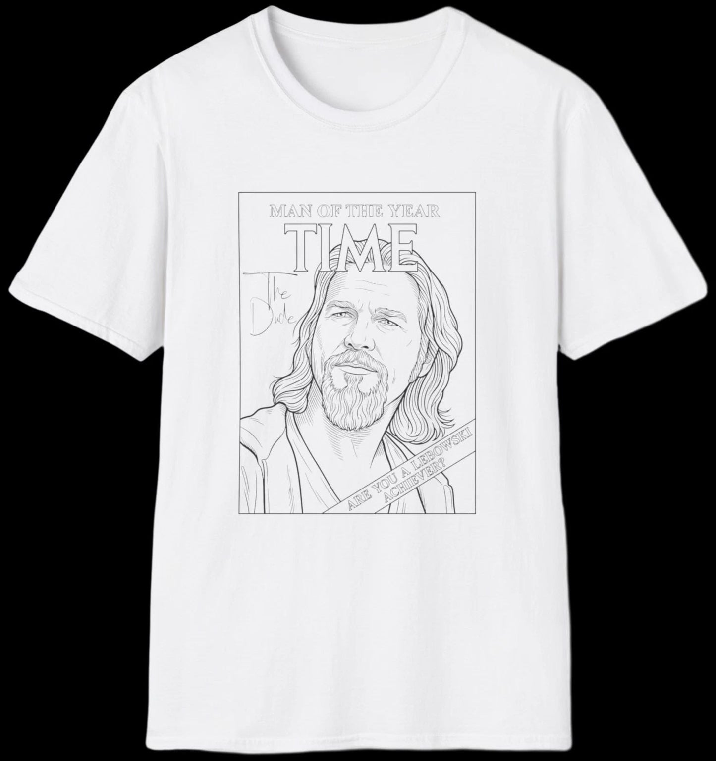 The Dude Man of the Year T-Shirt | Lebowski Shirt | Softstyle Tee Unisex T-shirt, Sweatshirt, Hoodie, Long Sleeve Tee - T-Shirt, Sweatshirt, Hoodie