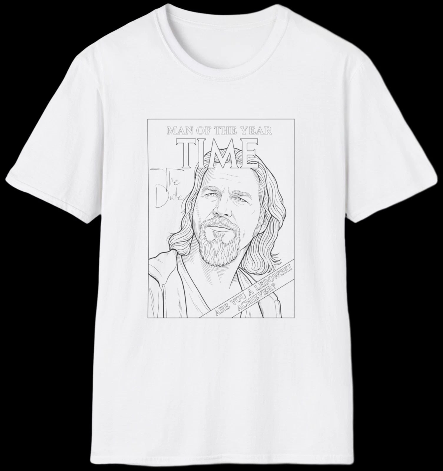 The Dude Man of the Year T-Shirt | Lebowski Shirt | Softstyle Tee Unisex T-shirt, Sweatshirt, Hoodie, Long Sleeve Tee - T-Shirt, Sweatshirt, Hoodie