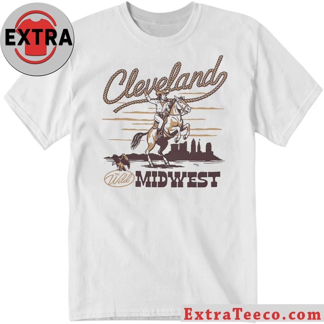 Cleveland Wild Midwest Cowgirl Shirt Unisex T-shirt, Sweatshirt, Hoodie, Long Sleeve Tee - T-Shirt, Sweatshirt, Hoodie