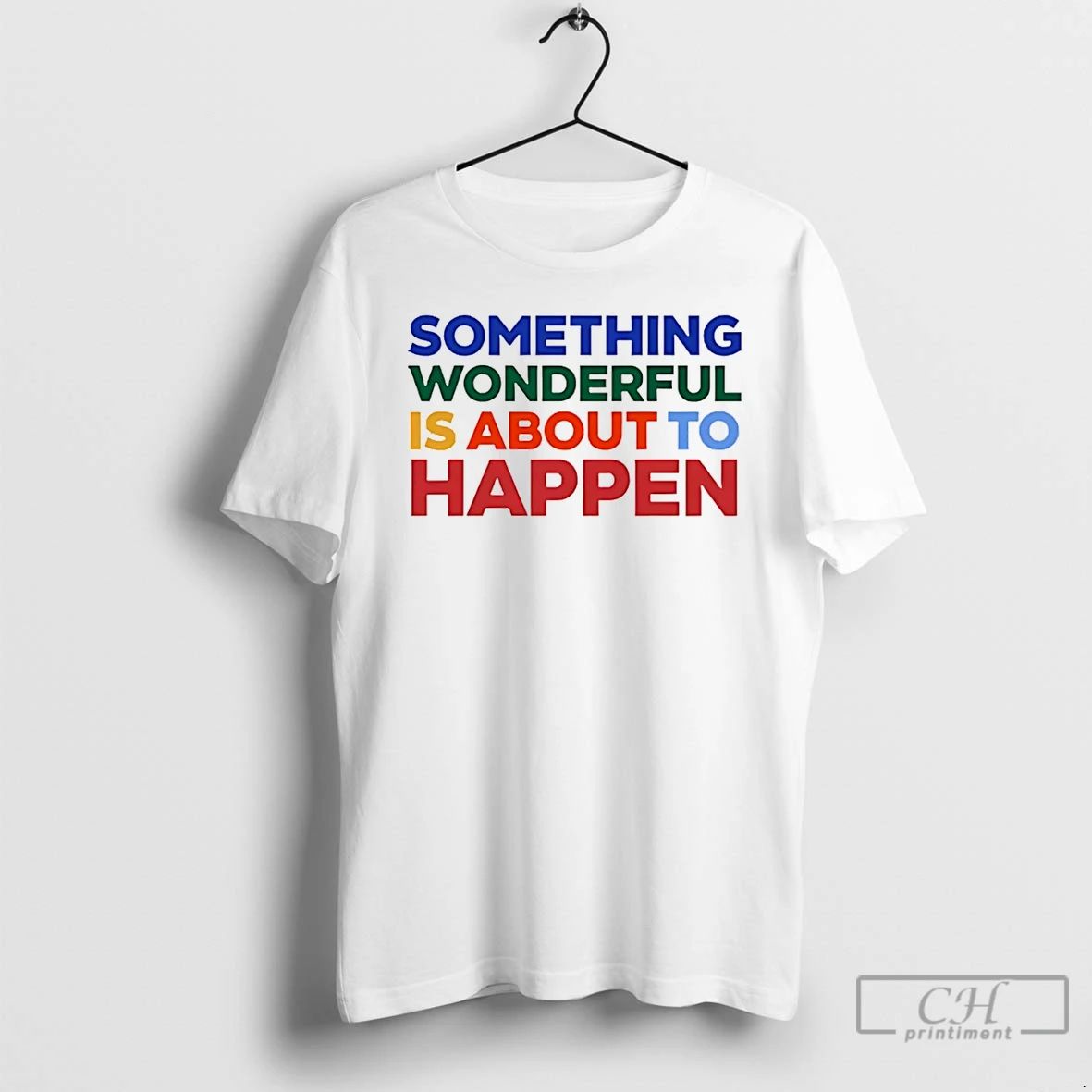 Premium Something Wonderful Is About To Happen T Shirts Unisex T-shirt, Sweatshirt, Hoodie, Long Sleeve Tee - T-Shirt, Sweatshirt, Hoodie