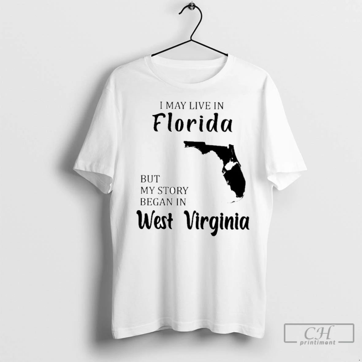 Premium I May Live In Florida But My Story Began In West Virginia Unisex T-shirt, Sweatshirt, Hoodie, Long Sleeve Tee - T-Shirt, Sweatshirt, Hoodie