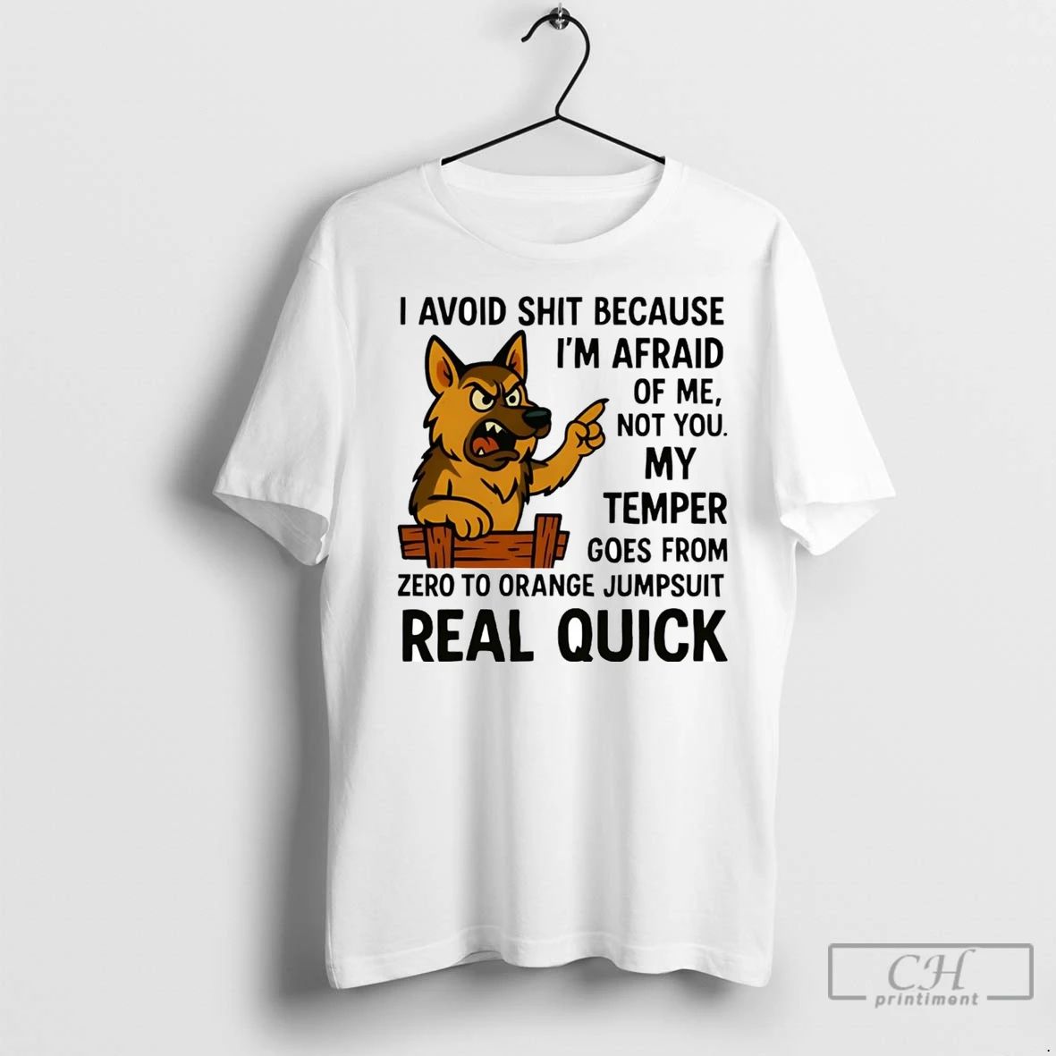 Premium German Shepherd I Avoid Shit Because Im Afraid Of Me Not You Real Quick Unisex T-shirt, Sweatshirt, Hoodie, Long Sleeve Tee - T-Shirt, Sweatshirt, Hoodie
