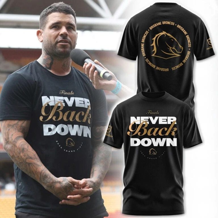 Brisbane Broncos NEVER BACK DOWN Limited TShirt Unisex T-shirt, Sweatshirt, Hoodie, Long Sleeve Tee - T-Shirt, Sweatshirt, Hoodie