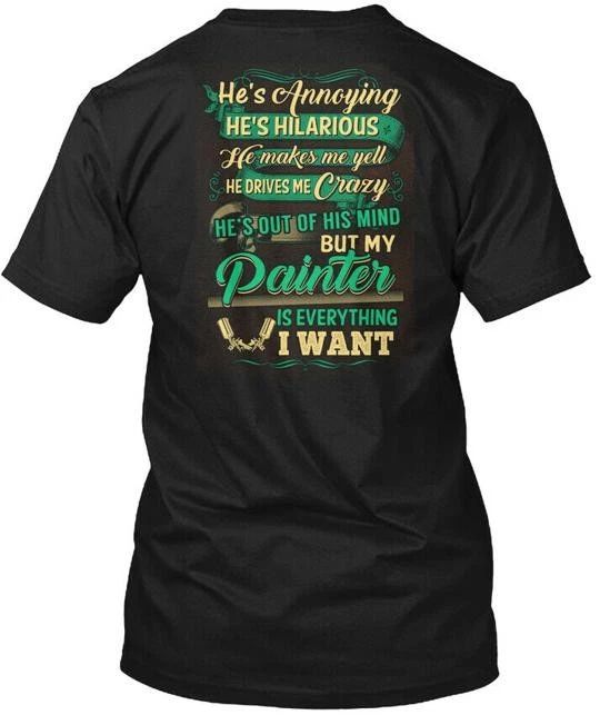 Cute Painters Lady Hes Annoying Hilarious T-Shirt Made in the USA Size S to 5XL Unisex T-shirt, Sweatshirt, Hoodie, Long Sleeve Tee - T-Shirt, Sweatshirt, Hoodie