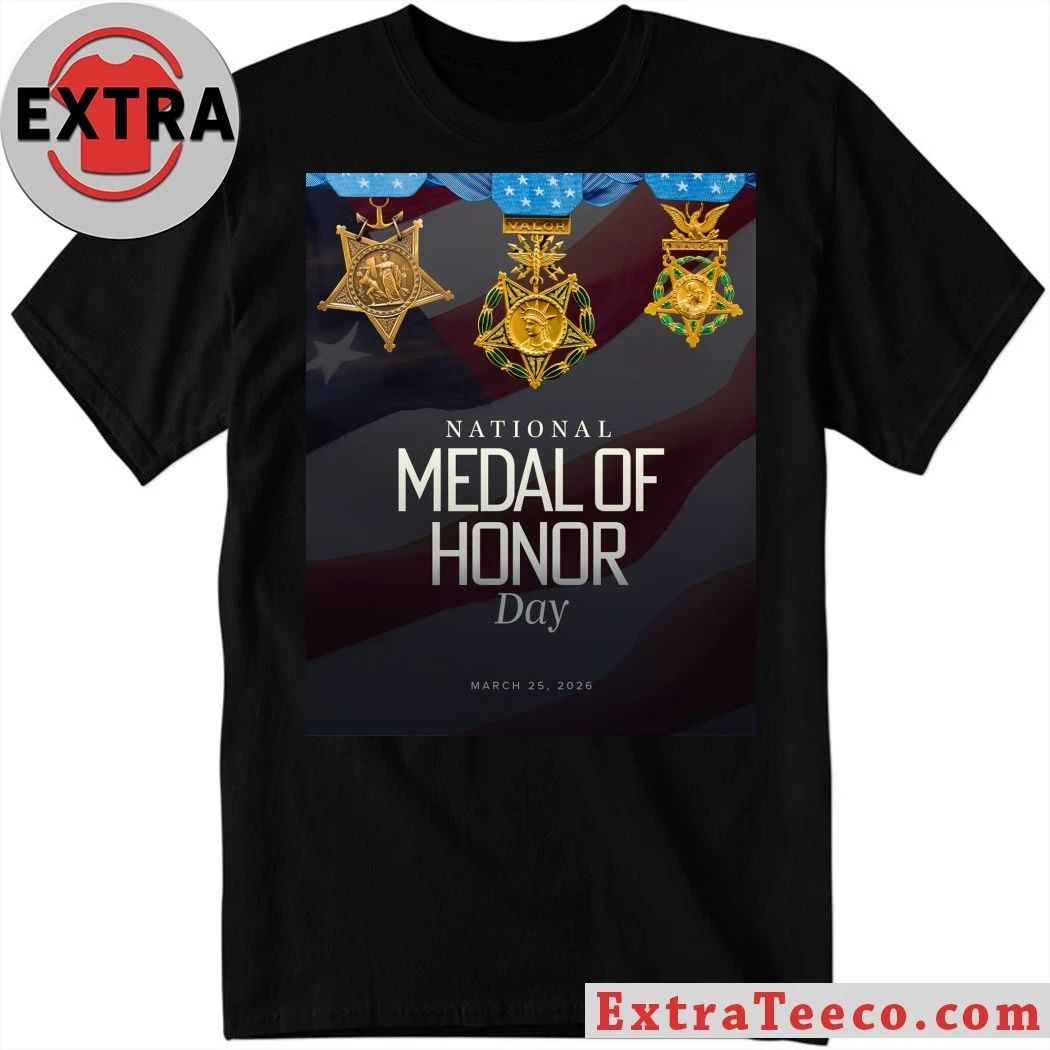 National Medal of Honor Day March 25 2026 Shirt Unisex T-shirt, Sweatshirt, Hoodie, Long Sleeve Tee - T-Shirt, Sweatshirt, Hoodie