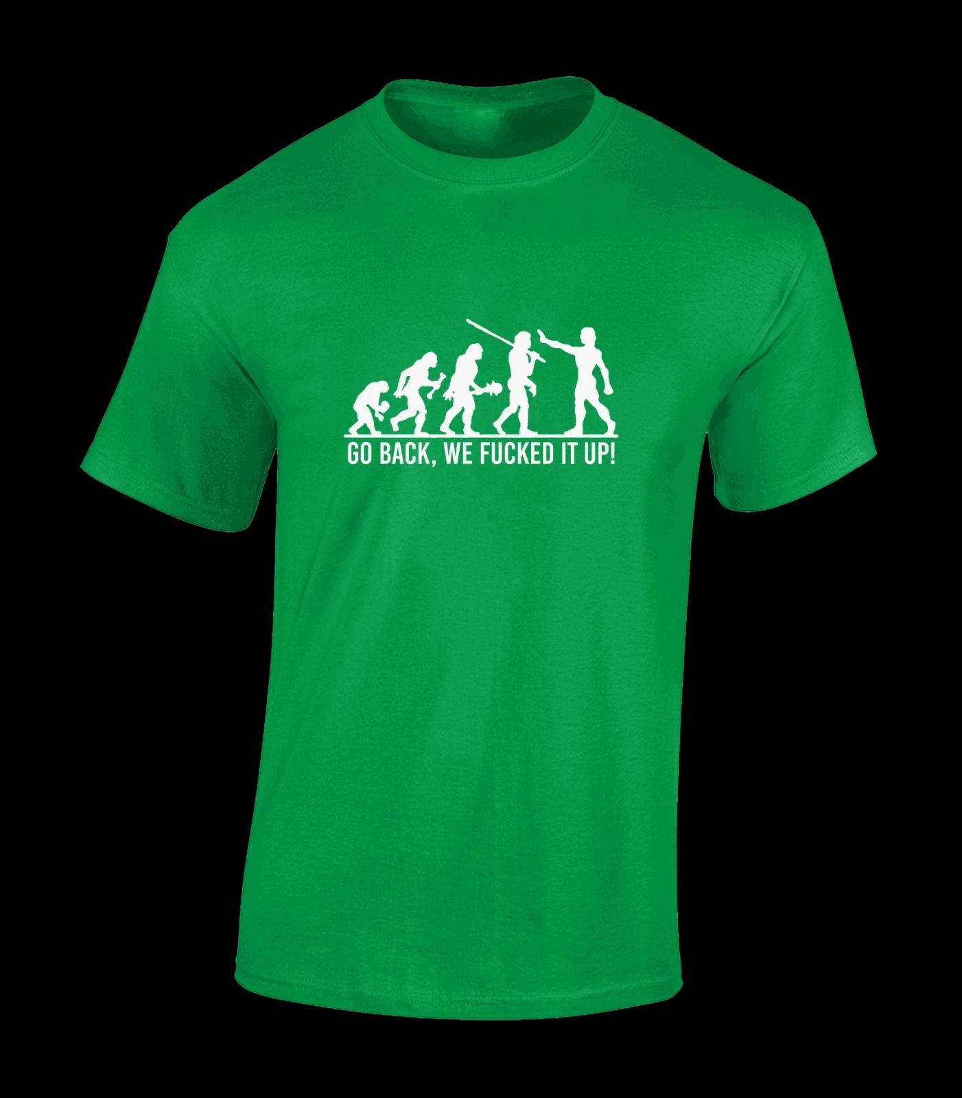 Go Back We Fuc*Ed Up Funny Evolution Joke Novelty Unisex T-Shirt Unisex T-shirt, Sweatshirt, Hoodie, Long Sleeve Tee - T-Shirt, Sweatshirt, Hoodie