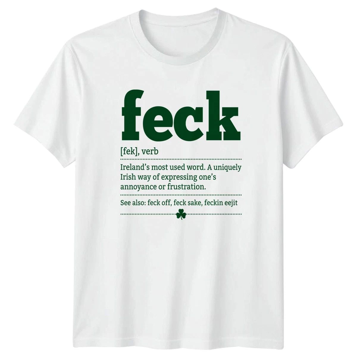 Feck Ireland Irish Slang Word Definition T-Shirt Linguistic Ireland St Patricks Unisex T-shirt, Sweatshirt, Hoodie, Long Sleeve Tee - T-Shirt, Sweatshirt, Hoodie