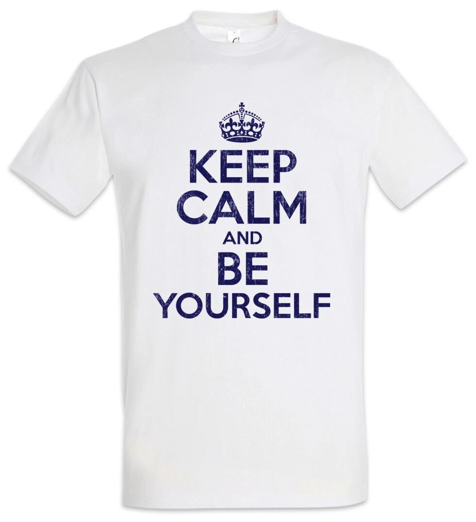 Keep Calm And Be Yourself T-Shirt Progressive Indie Hipster Mod Fashion Modern Unisex T-shirt, Sweatshirt, Hoodie, Long Sleeve Tee - T-Shirt, Sweatshirt, Hoodie