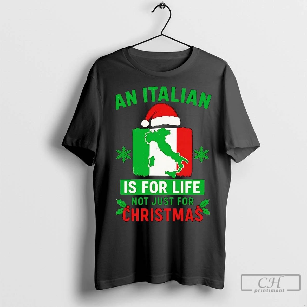 Premium An Italian Is For Life Not Just For Christmas Unisex T-shirt, Sweatshirt, Hoodie, Long Sleeve Tee - T-Shirt, Sweatshirt, Hoodie