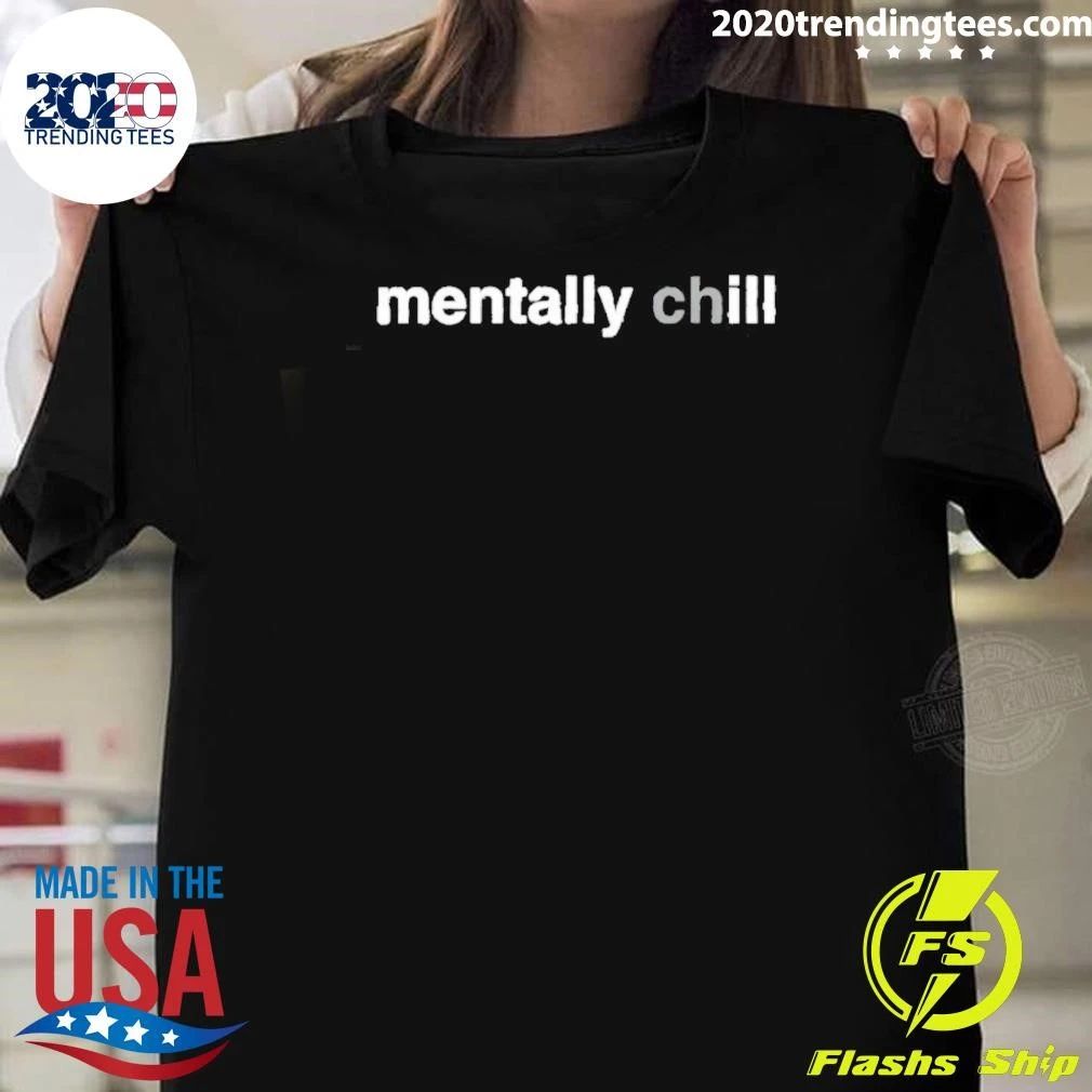 Mentally Chill Mental Health Relax Mindfulness Shirt Unisex T-shirt, Sweatshirt, Hoodie, Long Sleeve Tee - T-Shirt, Sweatshirt, Hoodie