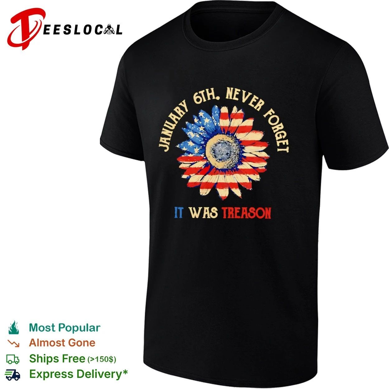 January 6th Never Forget It Was Treason T-shirt Unisex T-shirt, Sweatshirt, Hoodie, Long Sleeve Tee - T-Shirt, Sweatshirt, Hoodie