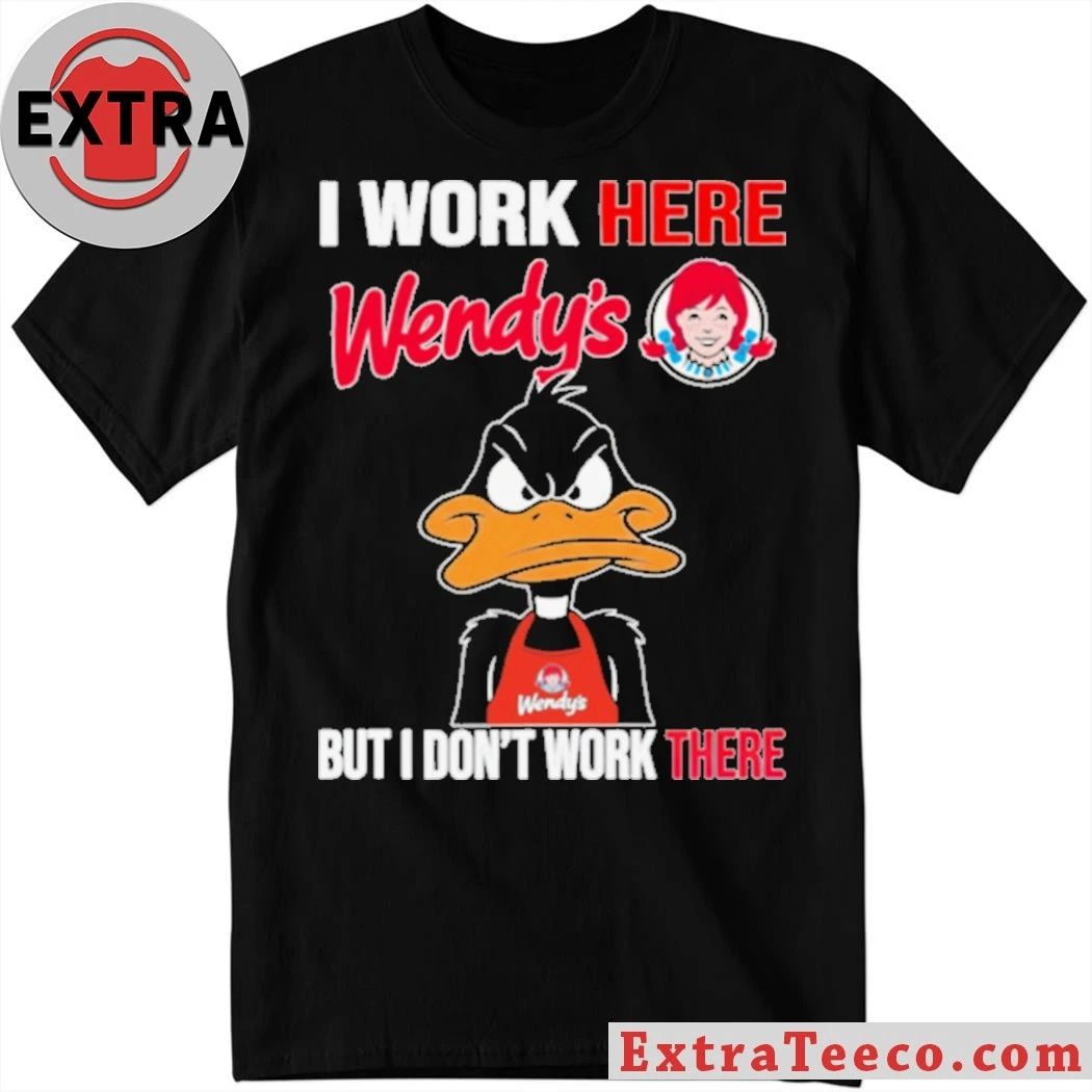 Wendys Employee Parody Grumpy Duck I Work Here Shirt Unisex T-shirt, Sweatshirt, Hoodie, Long Sleeve Tee - T-Shirt, Sweatshirt, Hoodie